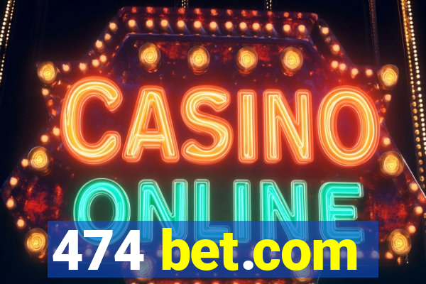 474 bet.com